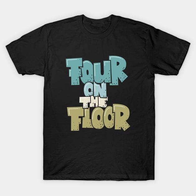 Four on the Floor -  House and Disco Music T-Shirt by Boogosh